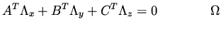 $\displaystyle A^T \Lambda _x + B^T \Lambda _y + C^T \Lambda _z = 0 \qquad \qquad \Omega$