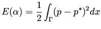 $\displaystyle E( \alpha ) = \frac{1}{2} \int _{\Gamma } ( p - p^*)^2 dx$