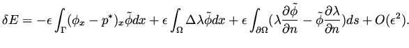 $\displaystyle \delta E = - \epsilon \int _{\Gamma } (\phi _x - p^* )_x \tilde \...
...rtial n}- \tilde \phi \frac{\partial \lambda}{\partial n}) ds + O(\epsilon ^2).$
