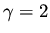 $\gamma=2$