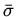 $\bar\sigma$