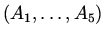 $(A_1, \dots, A_5)$