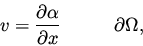 \begin{eqnarray*}
v = \frac{\partial \alpha}{\partial x} \qquad & \mbox{\rm$\partial\Omega$},
\end{eqnarray*}