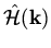 $\hat{\cal H}({\bf k})$