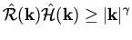 $\displaystyle \hat {\cal R} ({\bf k}) \hat {\cal H} ({\bf k}) \geq \vert {\bf k} \vert ^\gamma$