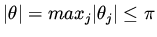 $\vert\theta \vert = max_j \vert\theta _j\vert \leq \pi$