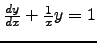 $
\frac{dy}{dx}+ \frac{1}{x} y = 1$