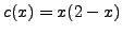 $c(x)=x(2-x)$