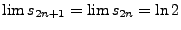 $\lim s_{2n+1}=\lim s_{2n} = \ln 2 $