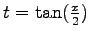 $ t=\tan(\frac{x}{2}) $
