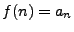 $f(n)=a_n$