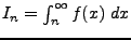 $I_n=\int_n^{\infty} f(x)  dx$