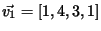 $\vec{v_1}=[1,4,3,1]$