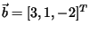 $\vec{b}=[3,1,-2]^T$