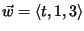 $\vec{w}=\langle t,1,3 \rangle$