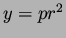 $y=pr^2$