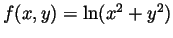 $f(x,y)=\ln(x^2+y^2)$