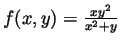 $f(x,y)=\frac{xy^2}{x^2+y}$
