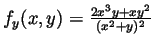$f_y(x,y)=\frac{2x^3y+xy^2}{(x^2+y)^2}$