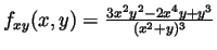 $f_{xy}(x,y)=\frac{3x^2y^2-2x^4y+y^3}{(x^2+y)^3}$