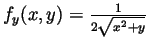 $f_y(x,y)=\frac{1}{2\sqrt{x^2+y}}$