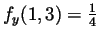 $f_y(1,3)=\frac{1}{4}$