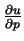 $\frac{\partial u}{\partial p}$