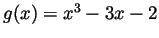 $g(x)=x^3-3x-2$