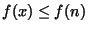 $f(x) \leq f(n)$