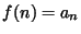 $f(n)=a_n$