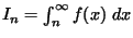 $I_n=\int_n^{\infty} f(x)  dx$