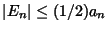 $\vert E_n\vert\leq (1/2)a_n$