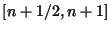 $[n+1/2,n+1]$
