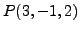 $P(3,-1,2)$