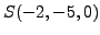 $S(-2,-5,0)$