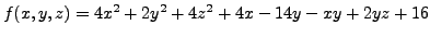 $f(x,y,z)=4x^2+2y^2+4z^2+4x-14y-xy+2yz+16$