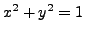 $ x^2+y^2=1$