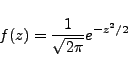 \begin{displaymath}
f(z)=\frac{1}{\sqrt{2\pi}} e^{-z^2/2}
\end{displaymath}