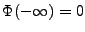 $\Phi(-\infty)=0$