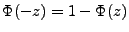 $\Phi(-z)=1-\Phi(z)$