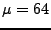 $\mu=64$