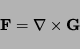 \begin{displaymath}
{\bf F}=\nabla \times {\bf G}
\end{displaymath}