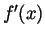 $f^{\prime }(x)$